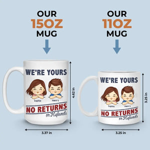Nous sommes à vous, aucun retour ni remboursement - Tasse personnalisée pour la famille - Cadeau pour les membres de la famille