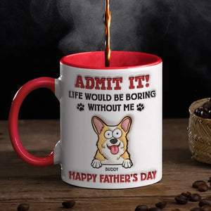 La vie serait ennuyeuse sans moi - Mug personnalisé avec effet gonflable 3D pour chien et chat - Cadeau pour la fête des pères, pour les propriétaires d'animaux et les amoureux des animaux