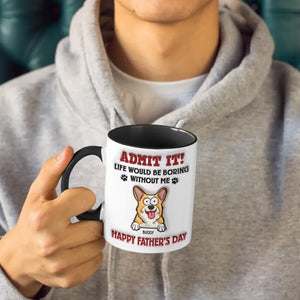 La vie serait ennuyeuse sans moi - Mug personnalisé avec effet gonflable 3D pour chien et chat - Cadeau pour la fête des pères, pour les propriétaires d'animaux et les amoureux des animaux
