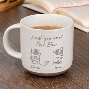 J'aimerais que tu habites à côté - Mug en céramique personnalisé Bestie - Cadeau pour meilleures amies, meilleures amies, sœurs