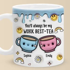Tasse personnalisée « Cheers To My Work Best-tea » avec effet gonflé 3D pour collègue - Cadeau pour collègues, collègues de travail, etc.