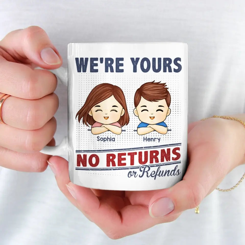Nous sommes à vous, aucun retour ni remboursement - Tasse personnalisée pour la famille - Cadeau pour les membres de la famille