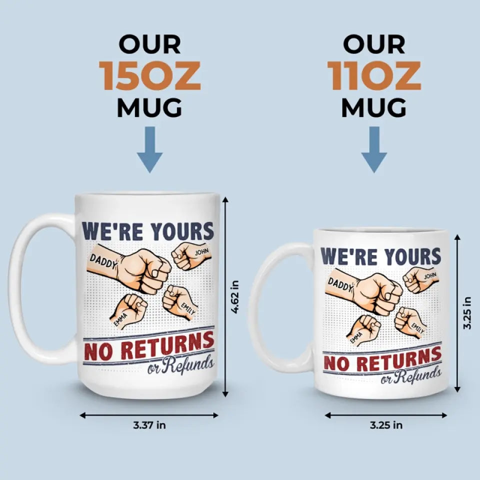 Nous sommes à vous, aucun retour n'est accepté - Mug personnalisé pour la famille - Cadeau pour les membres de la famille