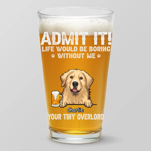 La vie serait ennuyeuse sans nous - Verre à bière personnalisé pour chien - Fête des pères, cadeau pour les propriétaires d'animaux et les amoureux des animaux
