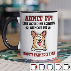La vie serait ennuyeuse sans moi - Mug personnalisé avec effet gonflable 3D pour chien et chat - Cadeau pour la fête des pères, pour les propriétaires d'animaux et les amoureux des animaux
