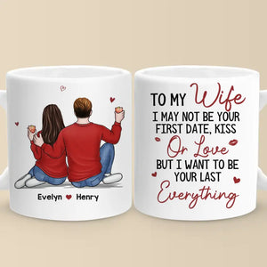 Je veux être ton dernier tout - Tasse personnalisée pour couple - Cadeau pour mari et femme, anniversaire