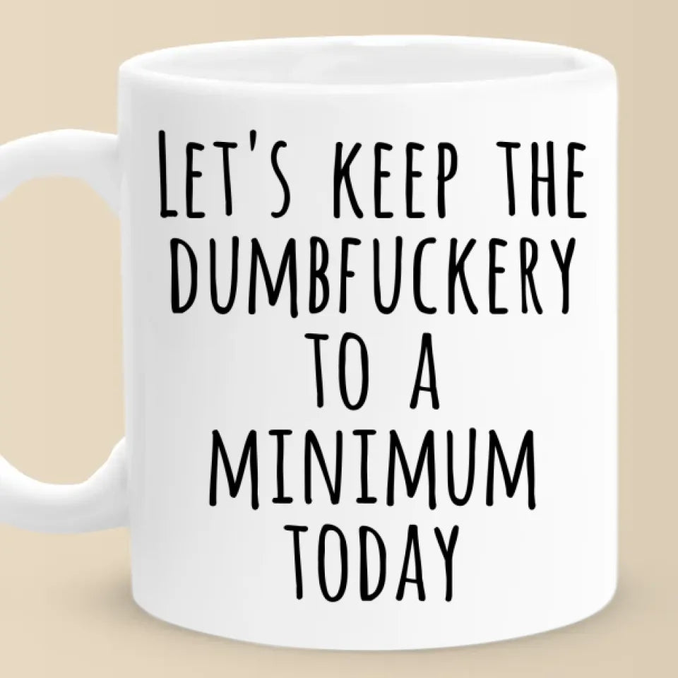 Aujourd'hui, réduisons les bêtises au minimum ! Mug personnalisé pour collègue ! Cadeau de Noël pour collègue