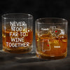 Never Too Far To Wine Together - Bestie  Personalized Custom Whiskey Glass - Gift For Best Friends, BFF, Sisters