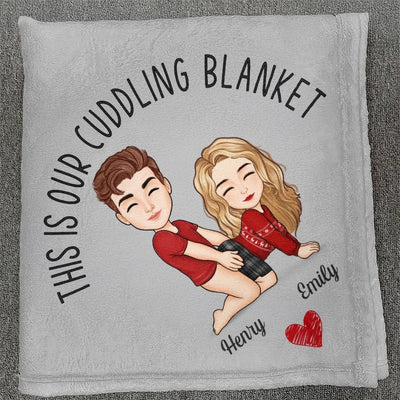 This Is Our Cuddling Blanket - Couple Personalized Custom Blanket - Christmas Gift For Husband Wife, Anniversary