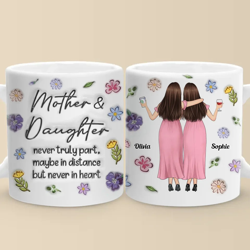 Mère et fille ne sont jamais vraiment séparées - Mug personnalisé imprimé effet gonflant 3D pour la famille - Cadeau pour maman et fille
