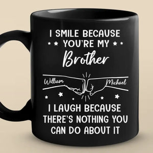 I Smile Because You're My Brother - Family Personalized Custom Black Mug - Gift For Family Members