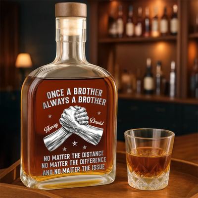 Custom Whiskey Bottle - Personalized Birthday Gifts For Brother - Brothers Through All Seasons