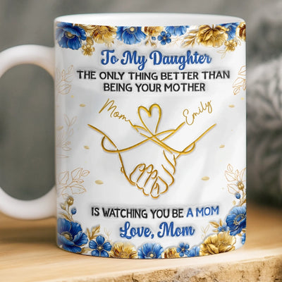 Custom 3D Inflated Effect Printed Mug - Personalized Mother's Day Gifts For Mom, Daughter - A Daughter Brightens Life