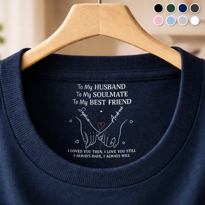 Custom Inside Neck Print T-Shirt - Personalized Anniversary Wedding Gifts For Husband And Wife, Him And Her - Always By Your Side