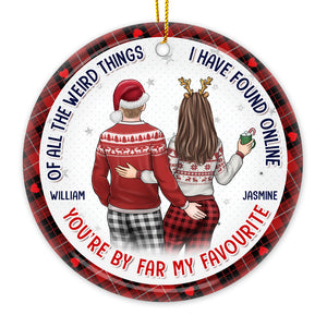 You Are By Far My Favourite - Couple Personalized Custom Ornament - Ceramic Round Shaped - Christmas Gift For Husband Wife, Anniversary