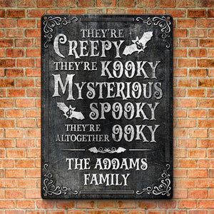 They're Creepy, They're Kooky - Family Personalized Custom Home Decor Metal Sign - Halloween Gift For Family Members