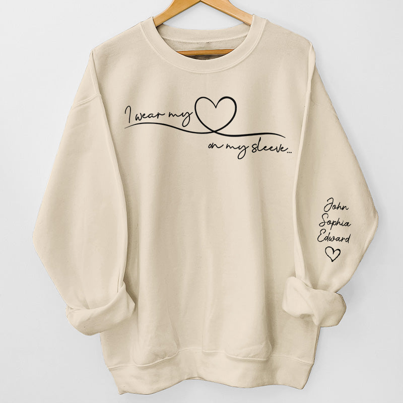 I Wear My Heart On My Sleeve - Family Personalized Custom Unisex Sweatshirt With Design On Sleeve - Birthday Gift For Mom, Grandma