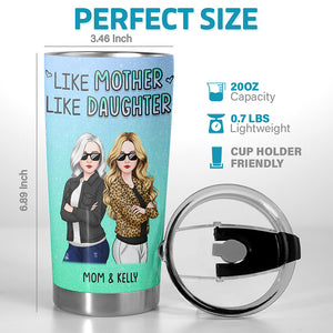 Like Mother Like Daughter - Family Personalized Custom Tumbler - Gift For Mom, Daughter