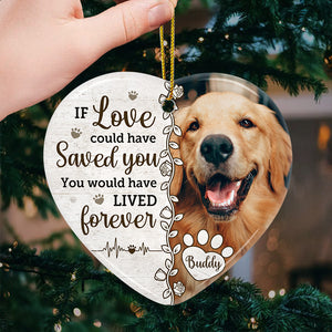 Custom Photo You Would Have Lived Forever - Memorial Personalized Custom Ornament - Ceramic Heart Shaped - Christmas Gift, Sympathy Gift For Pet Owners, Pet Lovers