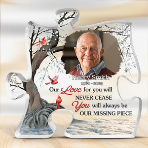 Custom Photo My Love For You Will Never Cease - Memorial Personalized Custom Puzzle Shaped Acrylic Plaque - Sympathy Gift For Family Members