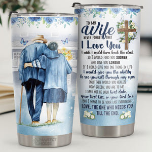 I May Not Be Your First Love But I Want To Be Your Last Everything - Tumbler - To My Wife, Gift For Wife, Anniversary, Engagement, Wedding, Marriage Gift