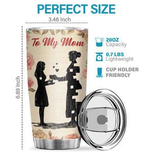 I Love You With All My Heart To Me You Are The World - Tumbler - To My Mom, Gift For Mom, Mom Gift From Daughter, Birthday Gift For Mom