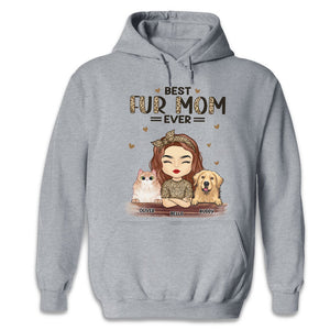 Best Fur Mom Ever - Dog & Cat Personalized Custom Unisex T-shirt, Hoodie, Sweatshirt - Mother's Day, Birthday Gift For Mom, Pet Owners, Pet Lovers