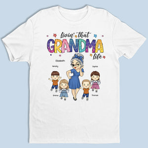 Livin' That Nana Life - Family Personalized Custom Unisex T-shirt, Hoodie, Sweatshirt - Mother's Day, Birthday Gift For Mom, Grandma
