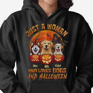 Halloween For Dogs - Just A Woman Who Loves Dogs And Halloween - Personalized Unisex T-Shirt.