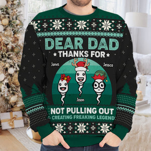 Dear Dad, Thanks For Not Pulling Out & Creating Freaking Legends - Family Personalized Custom Ugly Sweatshirt - Unisex Wool Jumper - Christmas Gift For Dad