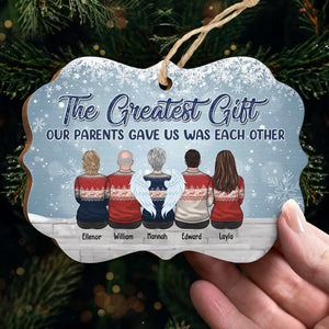 The Greatest Gift Our Parents Gave Us Was Each Other - Personalized Custom Benelux Shaped Wood, Acrylic, Ceramic Christmas Ornament - Gift For Siblings, Christmas Gift