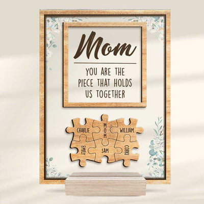 You Are The Piece That Holds Us Together - Gift For Mom, Grandma - Personalized Acrylic Plaque