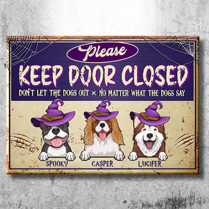 Halloween For Dogs - Please Keep Door Closed - Don't Let The Dogs Out - Personalized Metal Sign, Halloween Ideas..