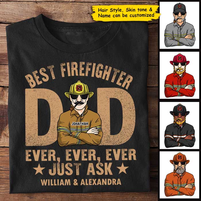 Best Firefighter Dad Ever Ever - Gift For 4th Of July - Personalized Unisex T-Shirt.