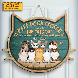 Don't Let The Cats Out - No Matter What They Tell You - Personalized Shaped Door Sign.