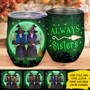 We'll Always Be Sisters - Personalized Wine Tumbler, Halloween Ideas..