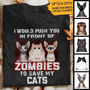 I Would Push You In Front Of Zombies To Save My Cats - Personalized Unisex T-Shirt, Halloween Ideas..